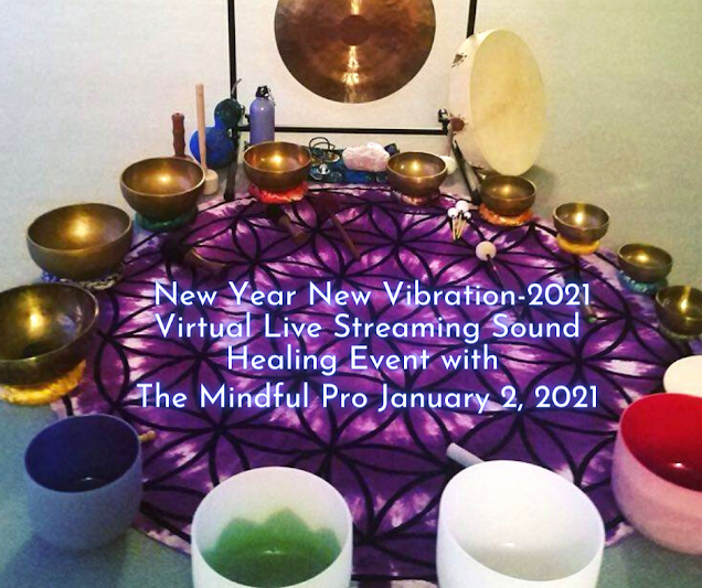 Start Your New Year Ready to Move Forward with New Year New Vibration-2021 Virtual Live Streaming Sound Healing Event