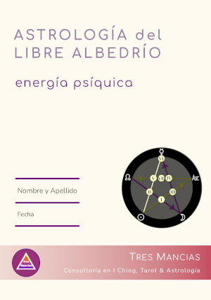 Astrología del Libre Albedrío: carta natal para el uso de energía psíquica. Tres Mancias Consultoría