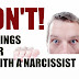 10 things never to do with a narcissist