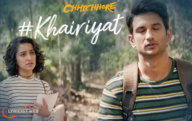 Khairiyat Song Lyrics | Arijit Singh | Shushant Singh Rajput, Shradhha Kapoor | Lyricist Web