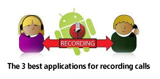 The 3 best applications for recording calls for Android