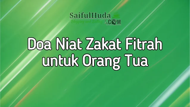 doa niat zakat fitrah untuk orang tua