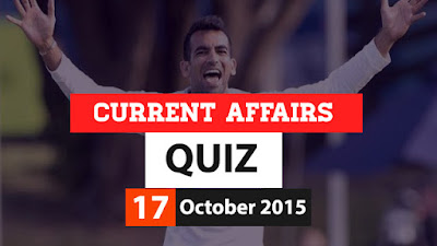 Current Affairs Quiz 17 October 2015