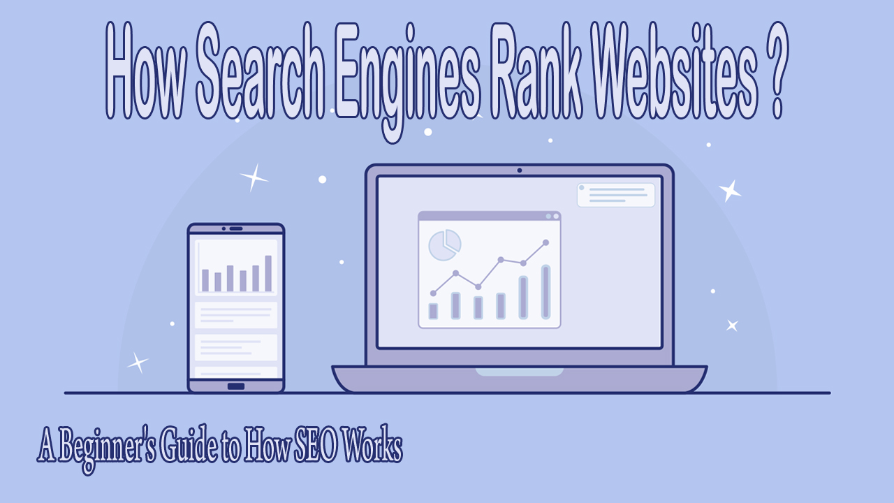 The Inner Workings of SEO: How Search Engines Rank Websites