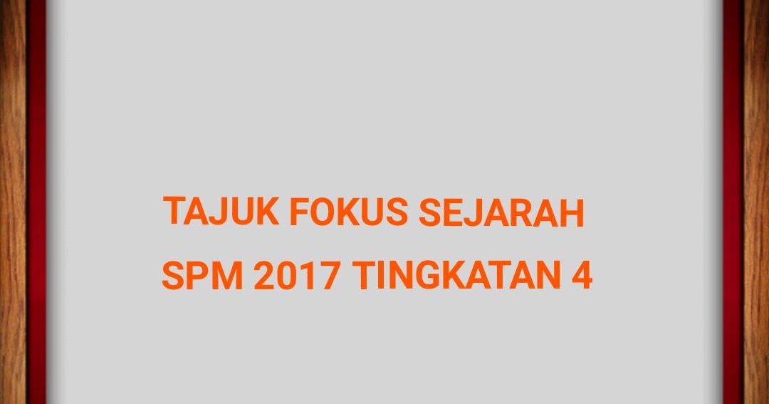 Tajuk Fokus Sejarah SPM 2019 Tingkatan 4 - RUJUKAN SPM