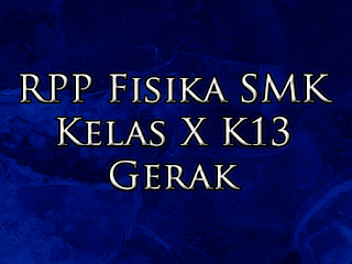 RPP Fisika SMK Kurikulum 2013 Kelas X Gerak