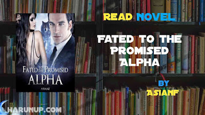 Read Fated to the Promised Alpha Novel Full Episode