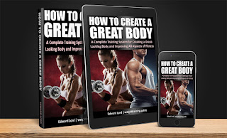 How To Create A Great Body - A Complete Training System!