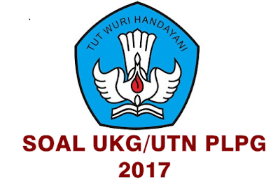 Soal Latihan UKG Ulang/UTN PLPG Dengan Kunci Jawaban Tahun 2017