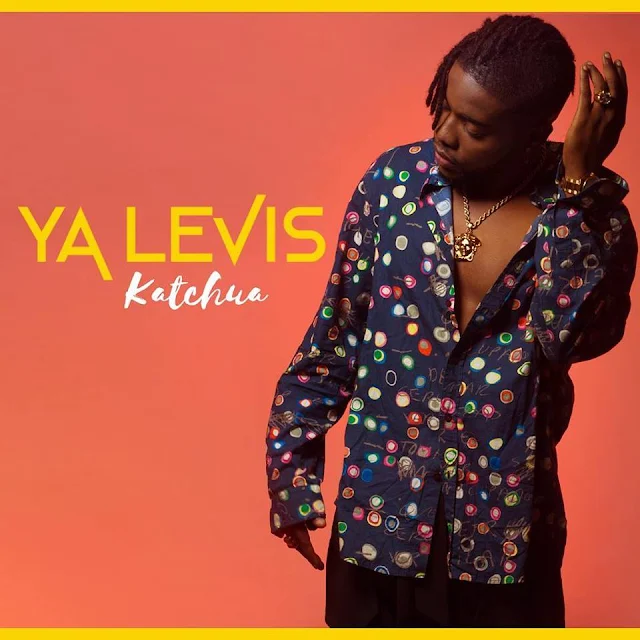 Ya Levis - Katchua (Audio) | MP3 Download