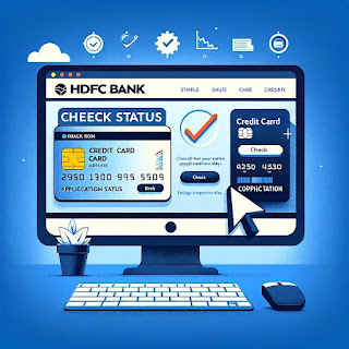 Check Your HDFC Bank Credit Card Application Status Online