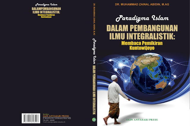 Paradigma Islam dalam Pembangunan Ilmu Integralistik: Membaca Pemikiran Kuntowijoyo