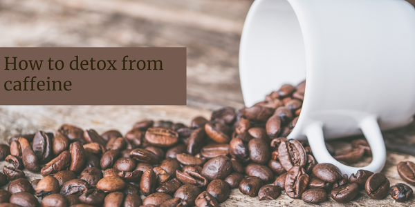 How to detox from caffeine