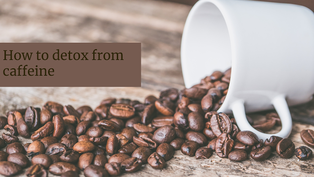 How to detox from caffeine
