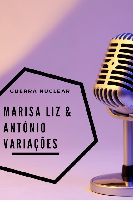 Guerra Nuclear - Marisa Liz & António Variações