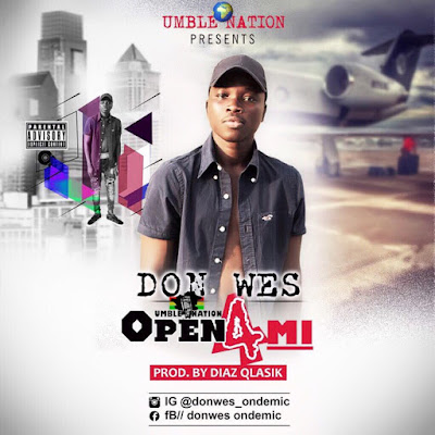 Don. Wes - Open 4me [ Prod.by DIAZ QLASIK ]