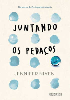 Juntando os pedaços, de Jennifer Niven - Editora Seguinte