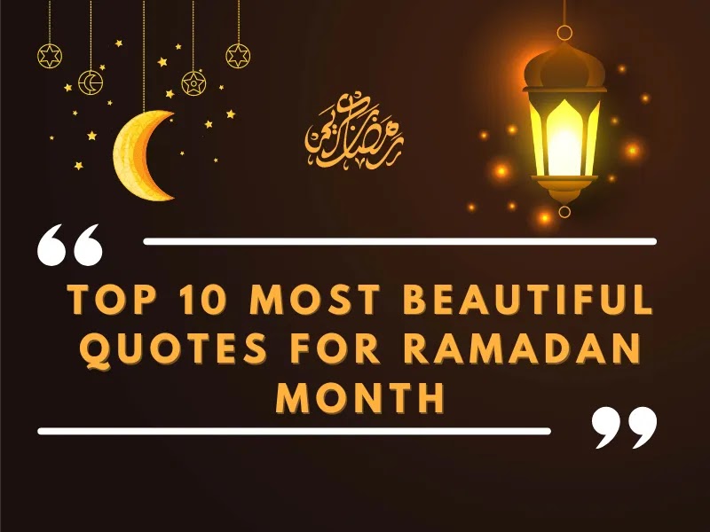 Top 10 Most Beautiful Quotes For Ramadan Month