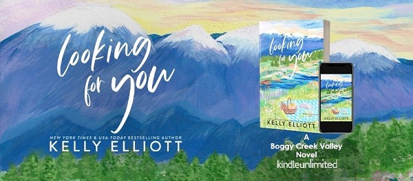 Looking for You. New York Times & USA Today Bestselling Author. Kelly Elliott. A Boggy Creek Valley Novel. Kindle Unlimited.