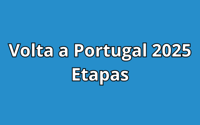 Volta a Portugal 2025 - Etapas