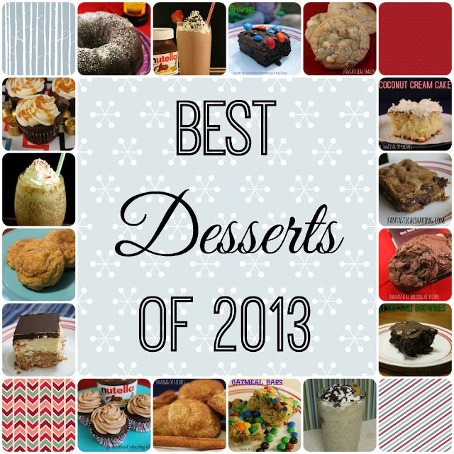 Best Desserts of 2013 | Fantastical Sharing of Recipes #dessert