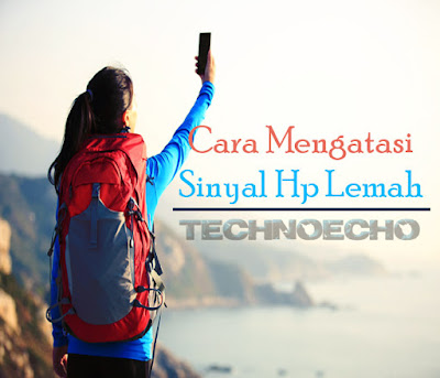 cara mengatasi sinyal lemah pada hp android 6 Tips Mengatasi Sinyal Hp Yang Lemah Di Android