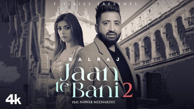 Jaan Te Bani 2 Balraj Lyrics in Hindi & English - Balraj Feat. Nawab