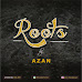 MUSIC: Azan – Roots 
