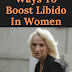 3 Proven Ways To Boost Libido In Women