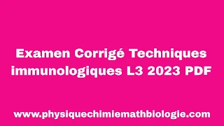 Examen Corrigé Techniques immunologiques L3 2023 PDF