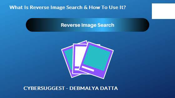 What Is Reverse Image Search & How To Use It?