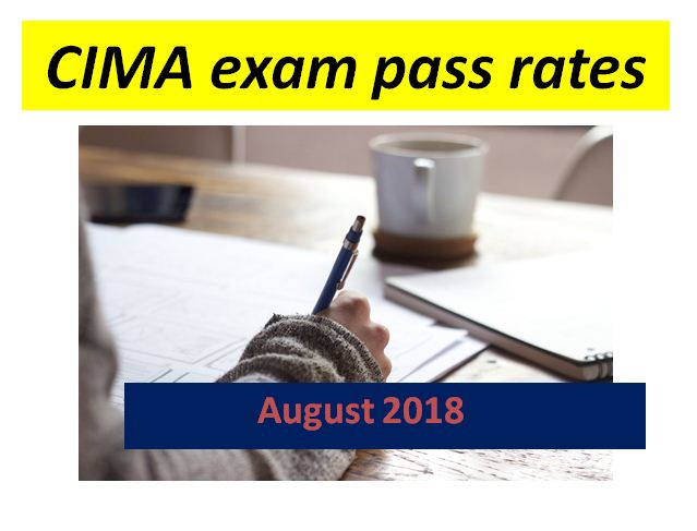 CIMA exam pass rates August 2018 - Case studies & Objective tests 