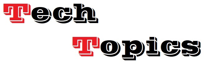 Tech Topics