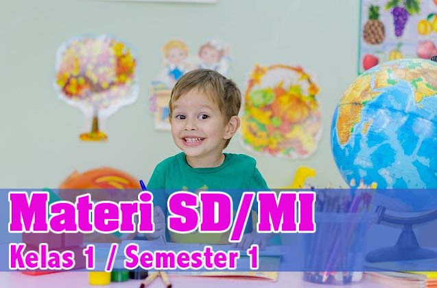 Materi SD Kelas 1 Semester 1 Tema 2