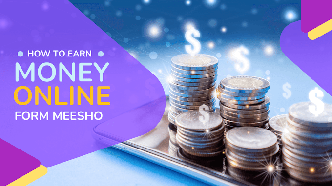 How to earn money from Meesho App?