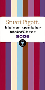 Stuart Pigotts kleiner genialer Weinführer 2006