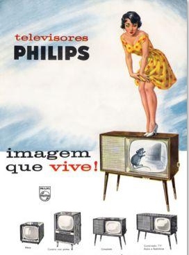 Propaganda dos televisores Philips nos anos 50: primórdios da TV no Brasil. 