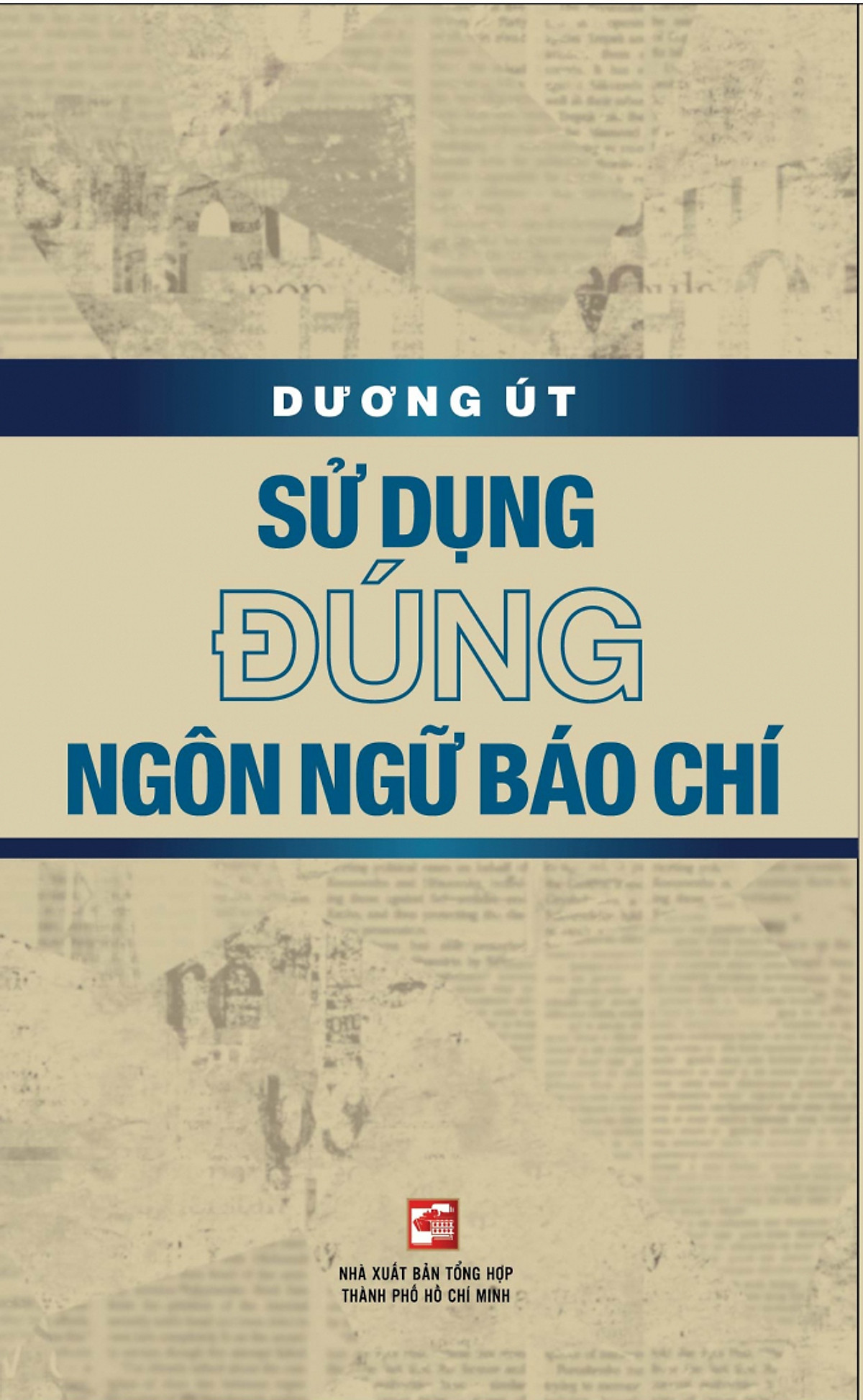 Sử Dụng Đúng Ngôn Ngữ Báo Chí - Dương Út ebook PDF-EPUB-AWZ3-PRC-MOBI
