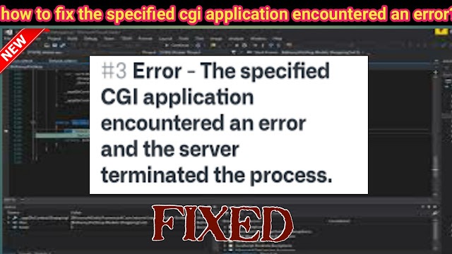 the-specified-cgi-application-encountered-an-error,how to fix the specified cgi application encountered an error?,the specified cgi application encountered an error?,fixed the specified cgi application encountered an error?