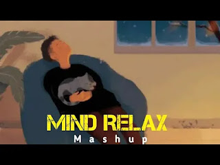 Mind Relax Lo-fi Mash-up Songs Mp3 Download on Pagalworld