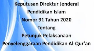 Download Petunjuk Pelaksanaan (Juklak – Juknis) Penyelenggaraan Pendidikan Al-Quran Sesuai Keputusan Dirjen Pendis Nomor 91 Tahun 2020