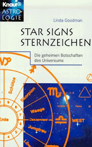 Star Signs, Sternenzeichen. Die geheimen Botschaften des Universums (Knaur Taschenbücher. Esoterik)