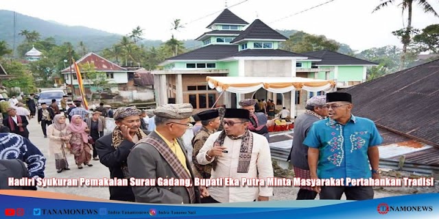 Hadiri Syukuran Pemakaian Surau Gadang, Bupati Eka Putra Minta Masyarakat Pertahankan Tradisi