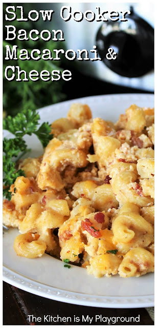 Slow Cooker Bacon Macaroni & Cheese ~ With two kinds of creamy cheese, bacon, & crockpot convenience, this slow cooker Bacon Macaroni & Cheese couldn't be any easier ... or any more delicious! A perfect crock pot side for most any meal. #bacon #baconmacaroniandcheese #crockpotmacandcheese #macandcheese  www.thekitchenismyplayground.com