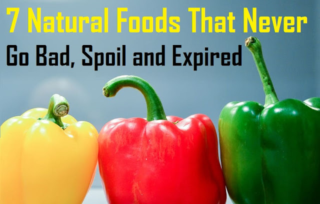 7 Natural Foods That Never Go Bad, Spoil and Expired