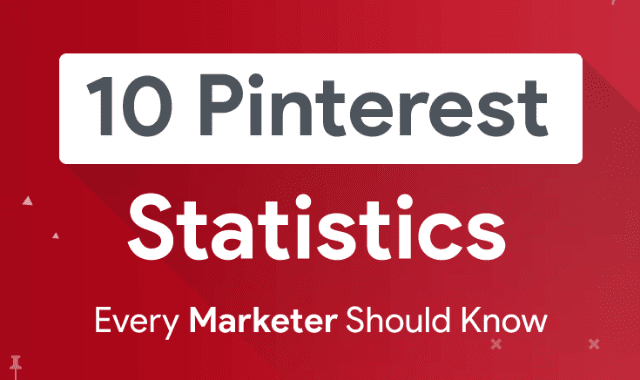 10 Pinterest Statistics Every Marketers Should Know
