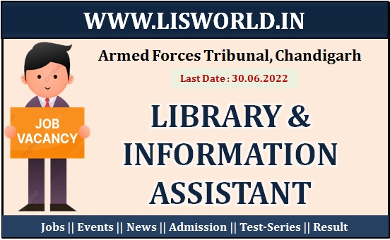 Recruitment for Library and Information Assistant in Armed Forces Tribunal, Chandigarh 