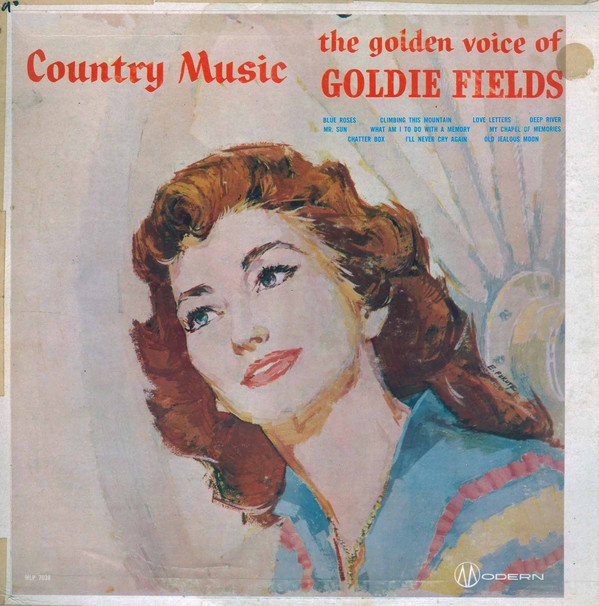 Heartbreak Hotel: GOLDIE FIELDS - COUNTRY MUSIC / THE GOLDEN VOICE OF