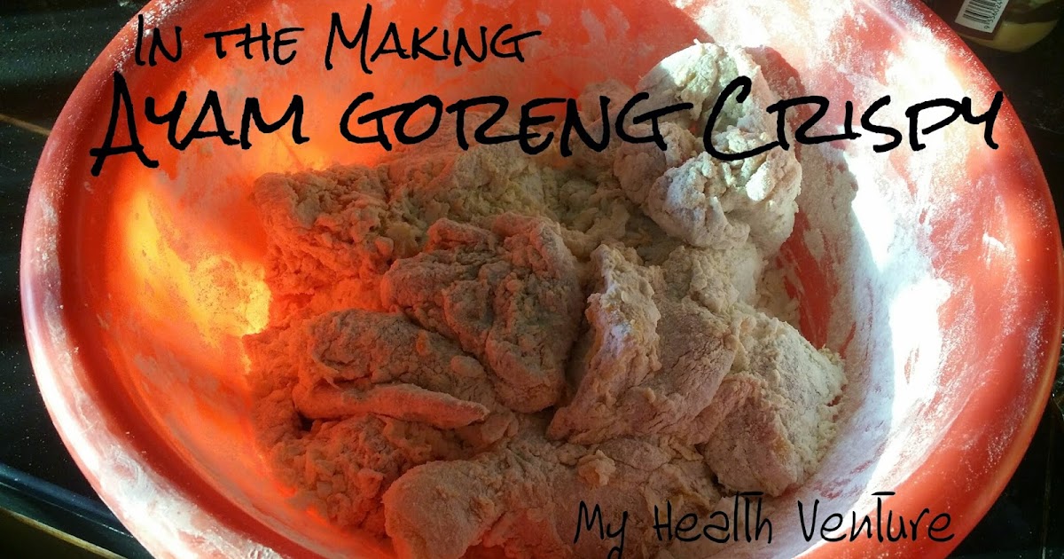MY Health Venture Cara Masak Ayam Goreng  Rangup Tanpa 