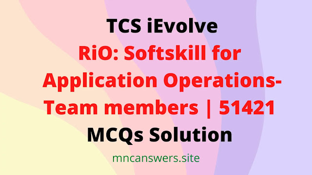 RiO: Softskill for Application Operations- Team members | 51421 | TCS iEvolve | iEvolve